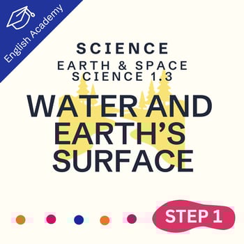 Step One Science: Earth Science 1.3: Water and Earth's Surface
