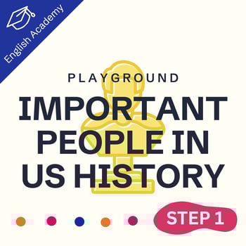 Step One Playground: Important People in United States History