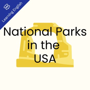 National Parks in the USA: English