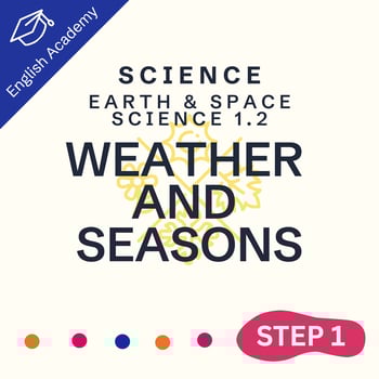 Step One Science: Earth Science 1.2: Weather and Seasons