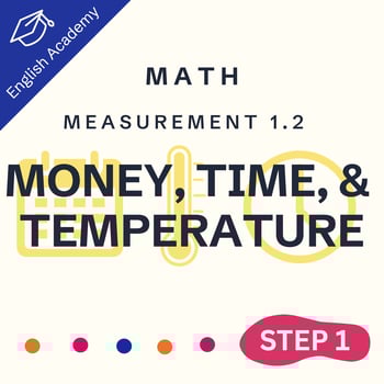 Step One Math: Measurement 1.2: "Money, Time, and Temperature"