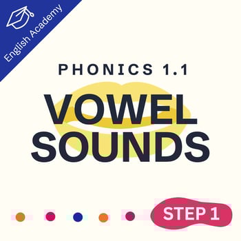 Step One Phonics 1.1: Vowel Sounds