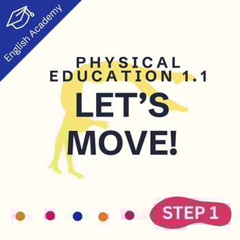 Step One Physical Education 1.1: Let's Move!
