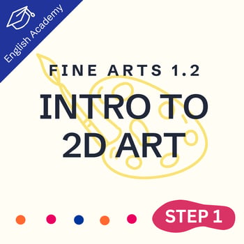 Step One Fine Arts 1.2: Visual Art: Intro to 2D Art