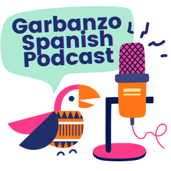 The Garbanzo Spanish Podcast Lessons
